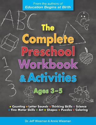 The Complete Preschool Workbook & Activities: Ages 3 - 5 - Annie Wiesman