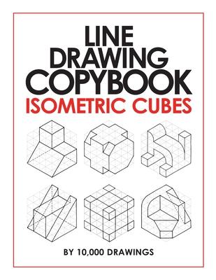 Line Drawing Copybook Isometric Cubes - 10 000 Drawings