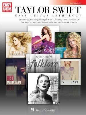 Taylor Swift - Easy Guitar Anthology 2nd Edition: 2nd Edition - Taylor Swift