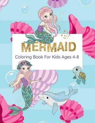 Mermaid Coloring Book For Kids Ages 4-8: Coloring Book With Mermaids And Sea Creatures - Nooga Publish