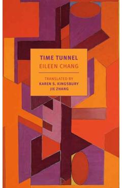 Time Tunnel: Stories and Essays - Eileen Chang