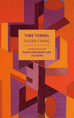 Time Tunnel: Stories and Essays - Eileen Chang