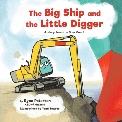 The Big Ship and the Little Digger - Ryan Petersen