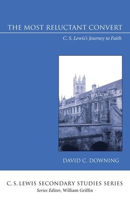 The Most Reluctant Convert - David C. Downing