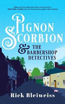 Pignon Scorbion & the Barbershop Detectives - Rick Bleiweiss