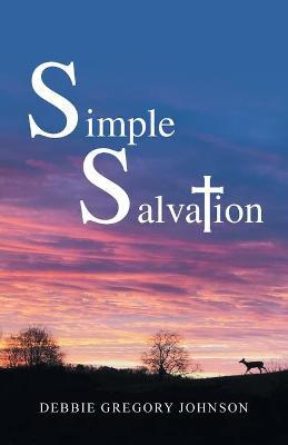 Simple Salvation - Debbie Gregory Johnson