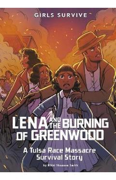 Coperta cărții 'Lena and the Burning of Greenwood: A Tulsa Race Massacre Survival Story - Nikki Shannon Smith'