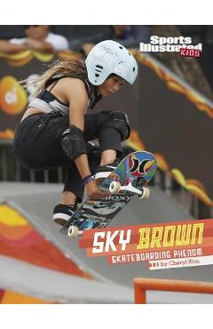 Coperta cărții 'Sky Brown: Skateboarding Phenom - Cheryl Kim'
