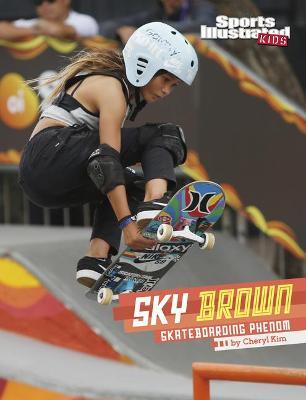 Coperta cărții 'Sky Brown: Skateboarding Phenom - Cheryl Kim'