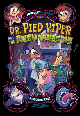 Dr. Pied Piper and the Alien Invasion: A Graphic Novel - Brandon Terrell