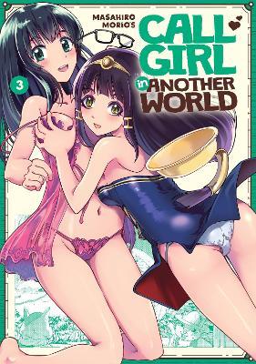 Call Girl in Another World Vol. 3 - Masahiro Morio
