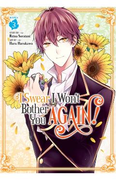 I Swear I Won't Bother You Again! (Manga) Vol. 3 - Reina Soratani