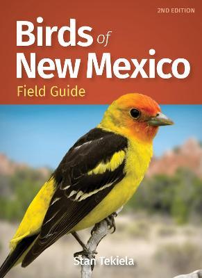 Birds of New Mexico Field Guide - Stan Tekiela