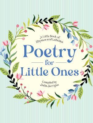 Poetry for Little Ones: A Little Book of Rhymes and Lullabies - Delia Berrigan