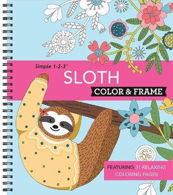 Color & Frame - Sloth (Adult Coloring Book) - New Seasons