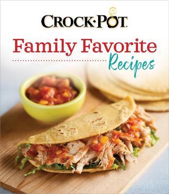 Crock-Pot Family Favorite Recipes - Publications International Ltd