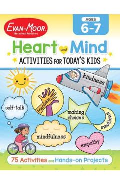 Heart and Mind Activities for Today's Kids, Ages 6-7 - Evan-moor Educational Publishers