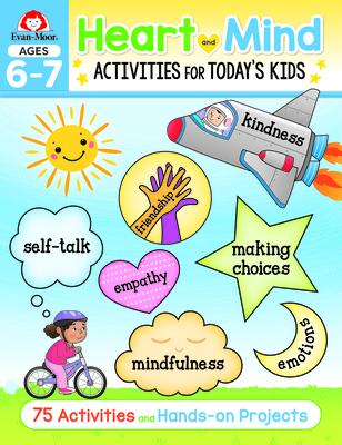 Heart and Mind Activities for Today's Kids, Ages 6-7 - Evan-moor Educational Publishers