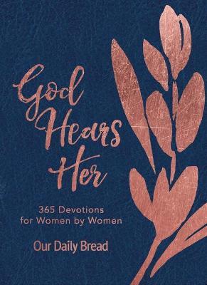 God Hears Her: 365 Devotions for Women by Women - Our Daily Bread Ministries