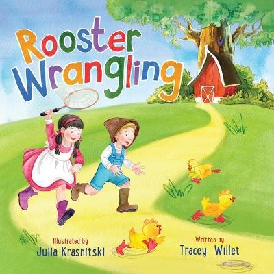 Rooster Wrangling - Tracey Willet