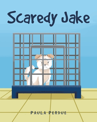 Scaredy Jake - Paula Perdue