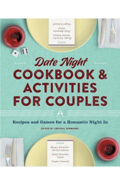 It's a Date Cookbook for Couples: Recipes, Games, and Activities for Date Night - Crystal Schwanke