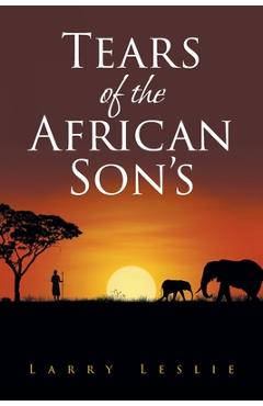 Coperta cărții 'Tears of the African Son's - Larry Leslie'