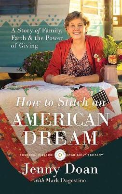 How to Stitch an American Dream: A Story of Family, Faith and the Power of Giving - Jenny Doan