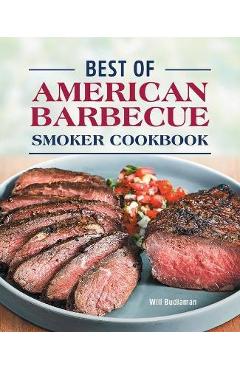 Coperta cărții 'Best of American Barbecue Smoker Cookbook - Will Budiaman'