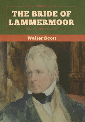 The Bride of Lammermoor - Walter Scott