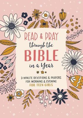 Read and Pray Through the Bible in a Year (Teen Girl): 3-Minute Devotions & Prayers for Morning & Evening for Teen Girls - Jean Fischer