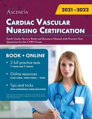 Cardiac Vascular Nursing Certification Study Guide: Review Book and Resource Manual with Practice Test Questions for the CVRN Exam - Ascencia