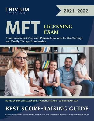 MFT Licensing Exam Study Guide: Test Prep with Practice Questions for the Marriage and Family Therapy Examination - Trivium