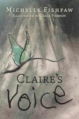 Claire's Voice - Michelle Fishpaw