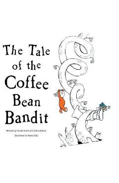 Poza produsului The Tale of the Coffee Bean Bandit - Daniel Davis