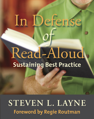 In Defense of Read-Aloud: Sustaining Best Practice - Steven Layne