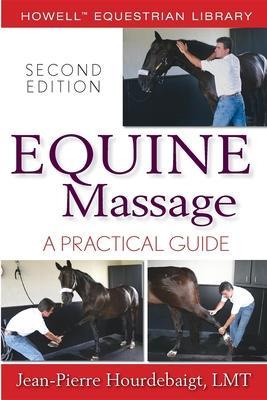 Equine Massage: A Practical Guide - Jean-pierre Hourdebaigt