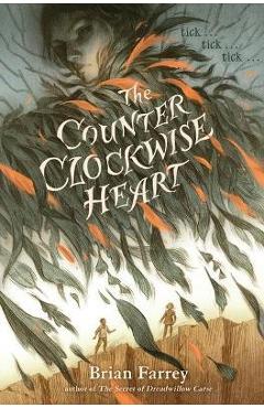 Coperta cărții 'The Counterclockwise Heart - Brian Farrey'