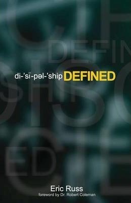 Discipleship Defined - Eric Russ