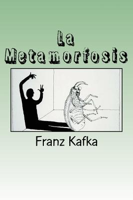 La Metamorfosis (Spanish) Edition - Franz Kafka