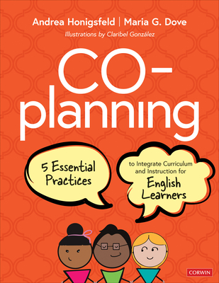 Co-Planning: Five Essential Practices to Integrate Curriculum and Instruction for English Learners - Andrea Honigsfeld
