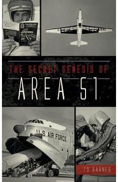 Coperta cărții 'The Secret Genesis of Area 51 - Td Barnes'