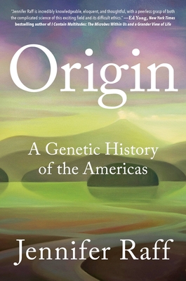 Origin: A Genetic History of the Americas - Jennifer Raff