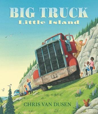 Big Truck Little Island - Chris Van Dusen