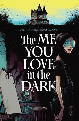 The Me You Love in the Dark, Volume 1 - Skottie Young