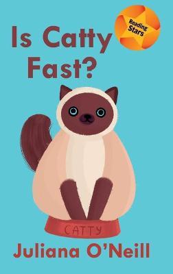 Is Catty Fast? - Juliana O'neill