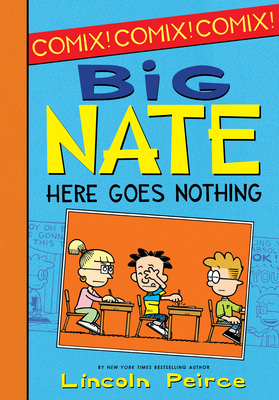 Coperta cărții 'Big Nate: Here Goes Nothing - Lincoln Peirce'