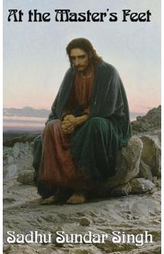 Coperta cărții 'At the Master's Feet - Sadhu Sundar Singh'
