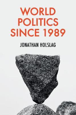 World Politics Since 1989 - Jonathan Holslag