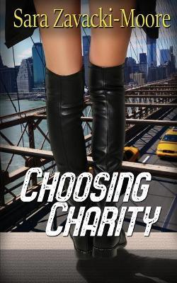 Coperta cărții 'Choosing Charity - Sara Zavacki-moore'